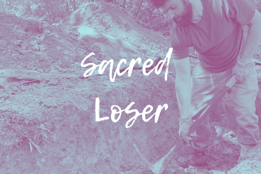 Stylized photo of Ben digging a grave with the text "Sacred Loser" on top.