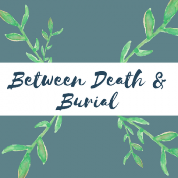 Between Death & Burial